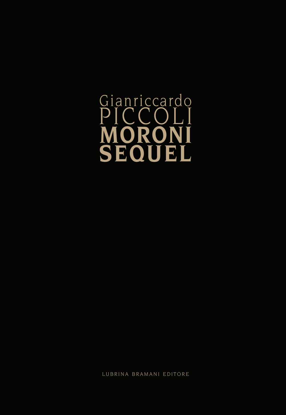 Giancarlo Piccoli. Moroni sequel