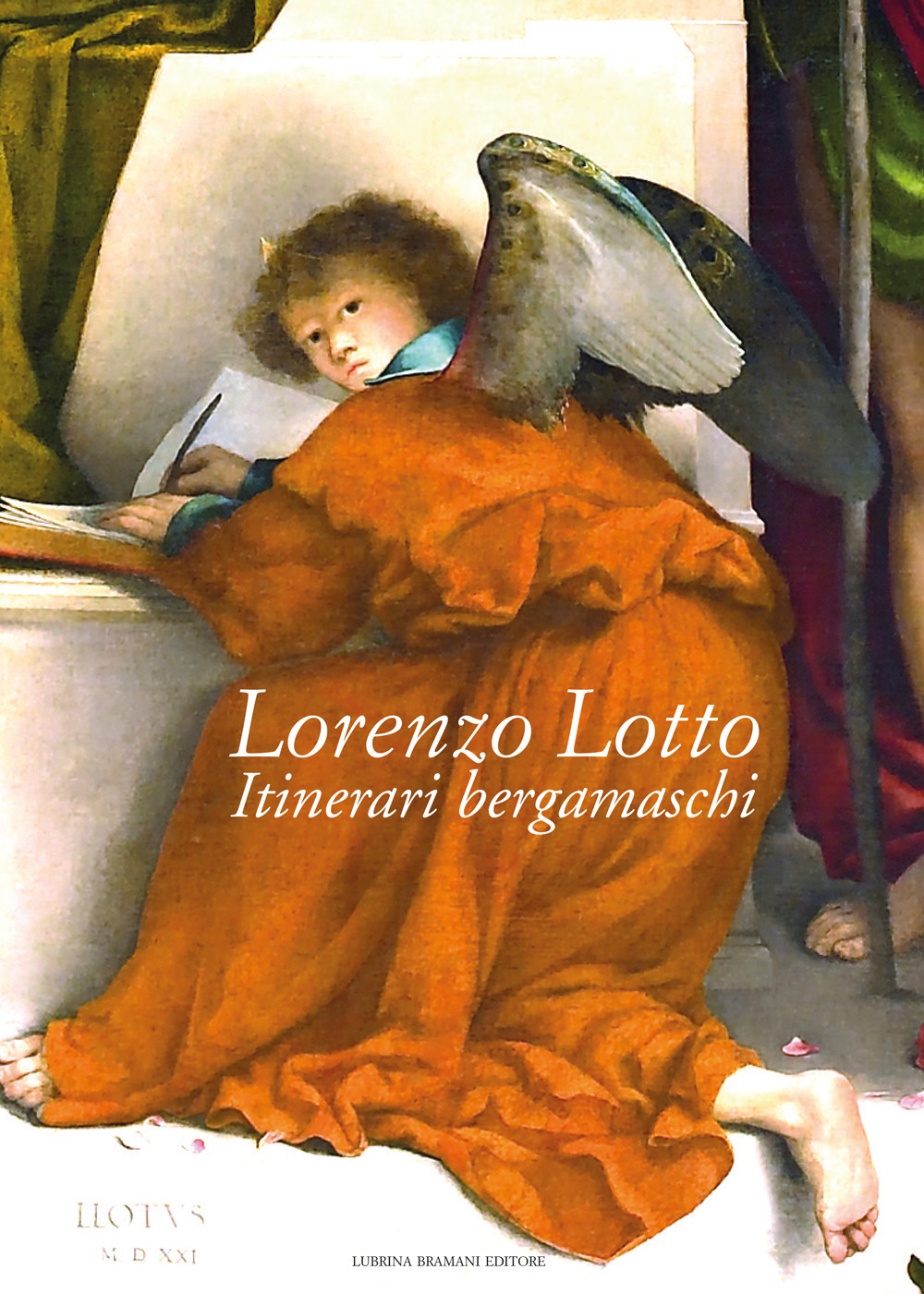 Lorenzo Lotto. Itinerari bergamaschi. Ediz. illustrata