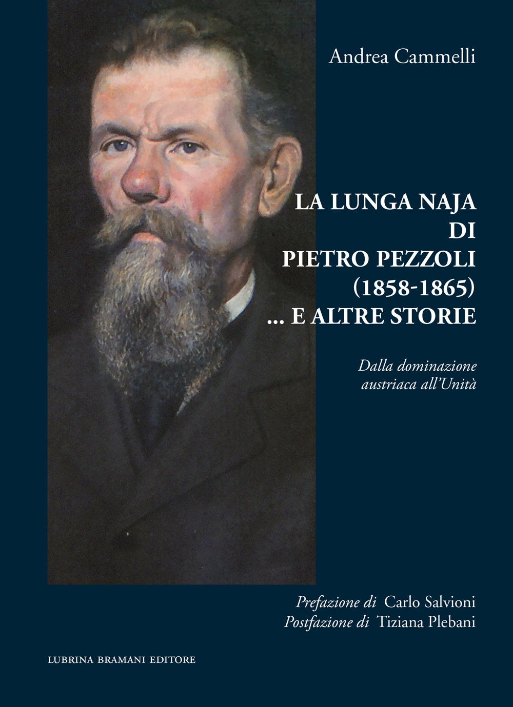 La lunga naja di Pietro Pezzoli (1858-1865)... e altre storie. Dalla dominazione austriaca all'Unità