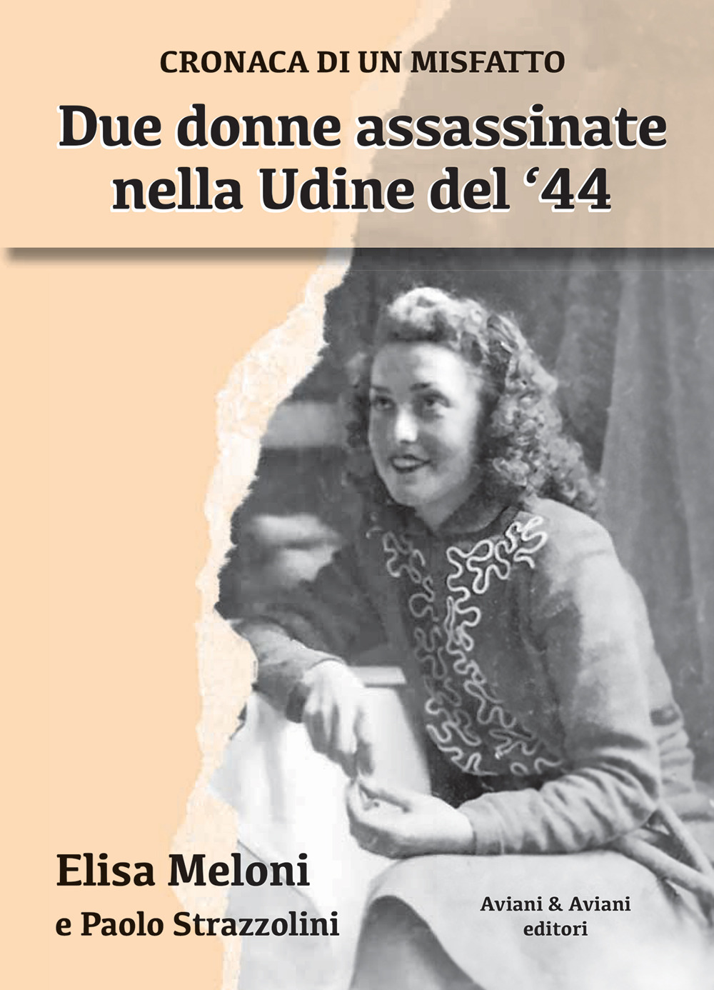 Due donne assassinate nella Udine del '44. Cronaca di un misfatto