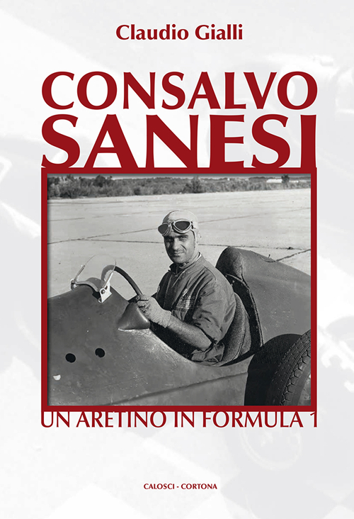 Consalvo Sanesi. Un aretino in formula 1