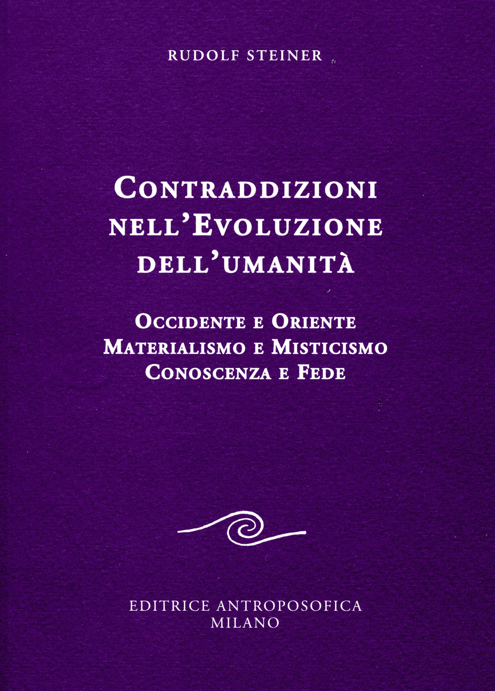 Contraddizioni nell'evoluzione dell'umanità. Occidente e oriente, materialismo e misticismo, conoscenza e fede