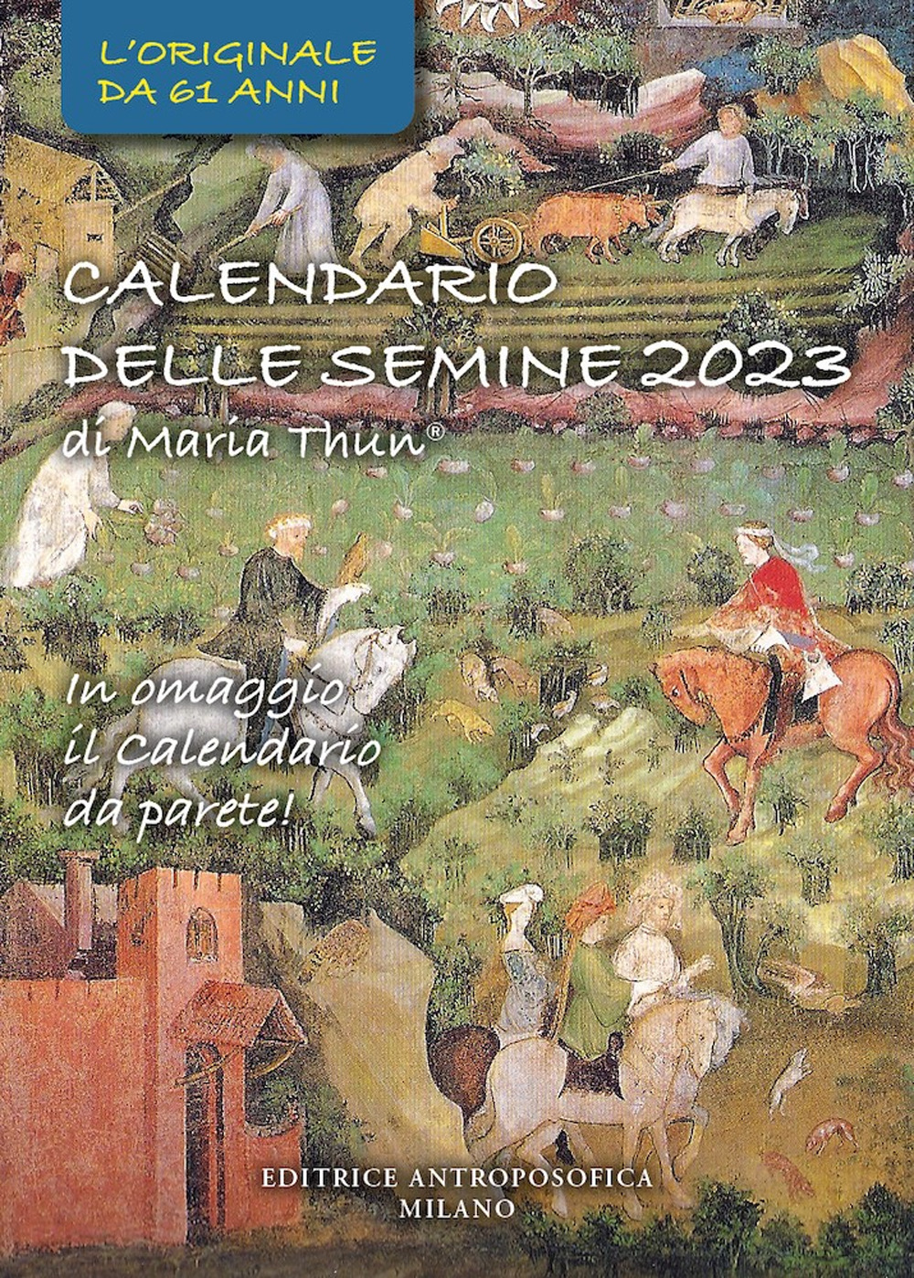 Calendario delle semine 2023. Con calendario da parete