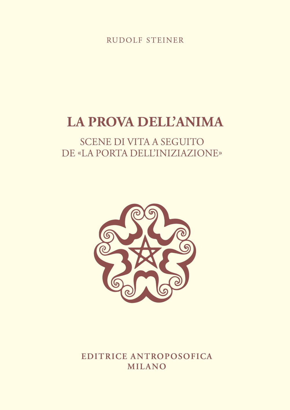 La prova dell'anima. Scene di vita a seguito de «La porta dell'iniziazione»