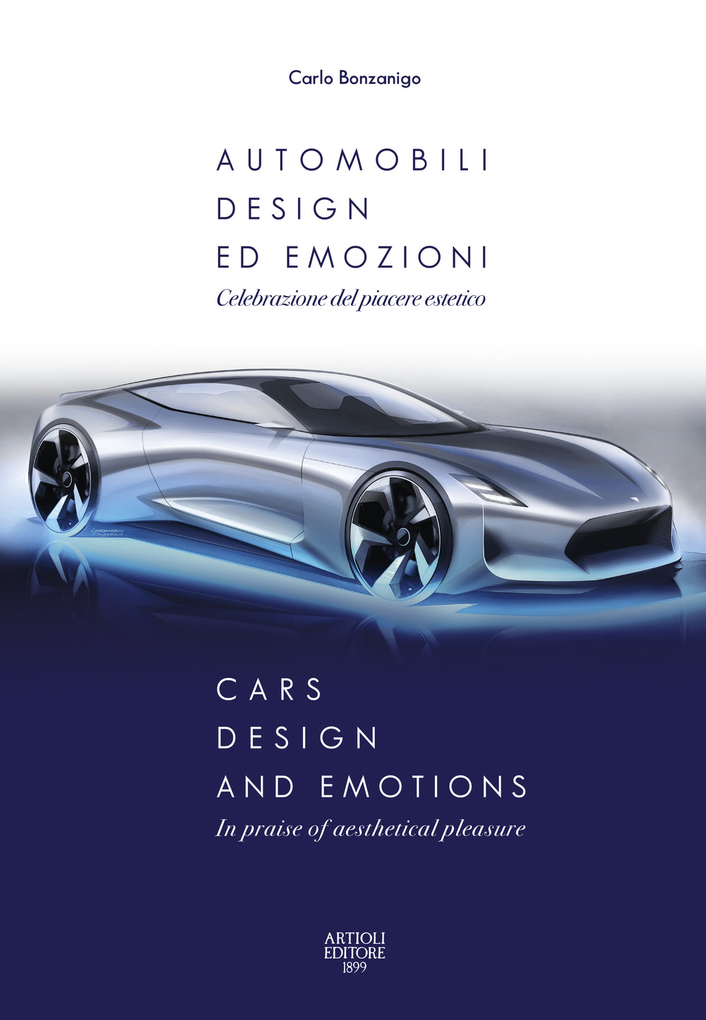 Automobili, design ed emozioni. Celebrazione del piacere estetico. Ediz. italiana e inglese