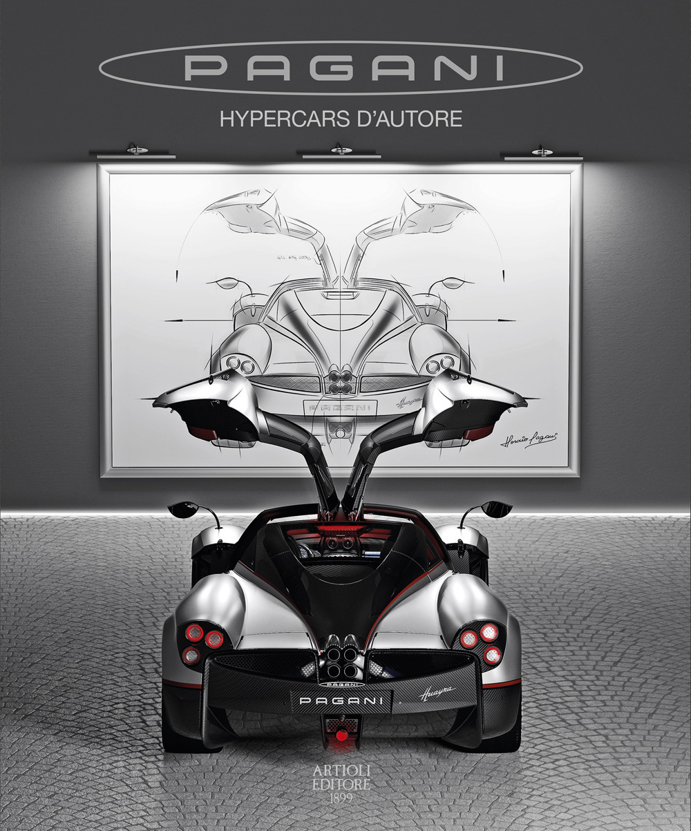 Pagani. Hypercars d'autore. Ediz. italiana e inglese