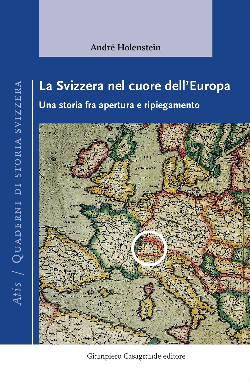 La Svizzera nel cuore dell'Europa. Una storia fra apertura e ripiegamento