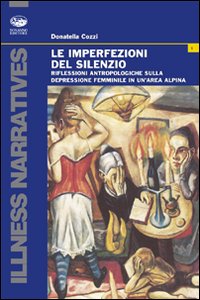 Le imperfezioni del silenzio. Riflessioni antropologiche sulla depressione femminile in un'area alpina