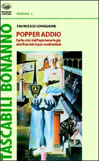 Popper addio. Dalla crisi dell'epistemologia alla fine del logos occidentale