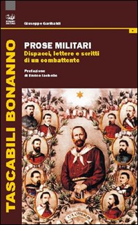 Prose militari. Dispacci, lettere e scritti di un combattente