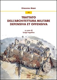 Trattato dell'architettura militare defensiva et offensiva