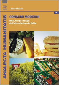 Consumi moderni. Modi, tempi e luoghi dell'alimentazione in Italia