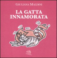 La gatta innamorata. Ediz. illustrata