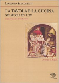 La tavola e la cucina nei secoli XIV e XV