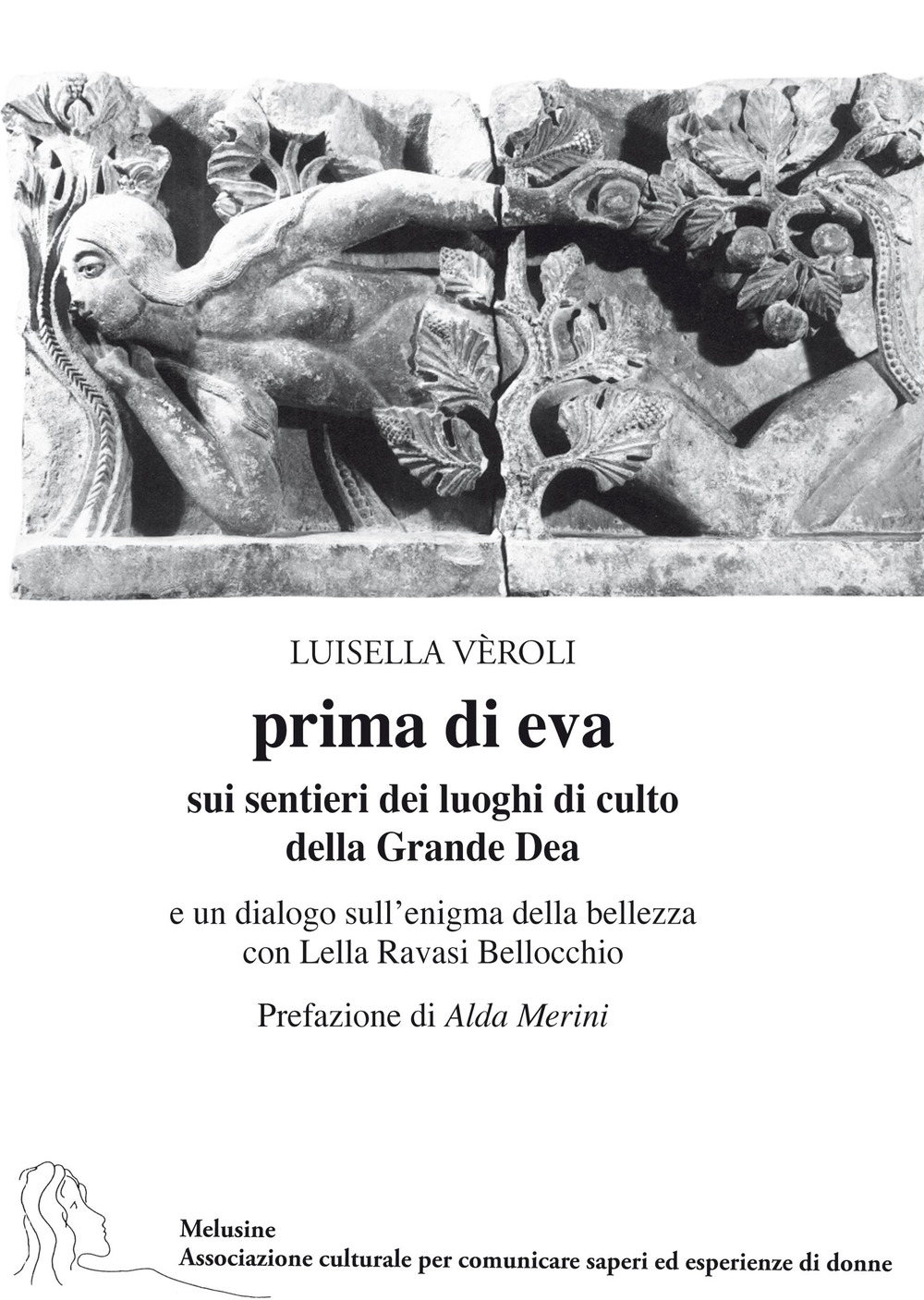 Prima di Eva. Sui sentieri dei luoghi di culto della Grande Dea