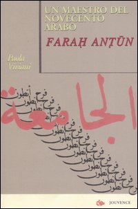 Un maestro del Novecento arabo: Farah Antun