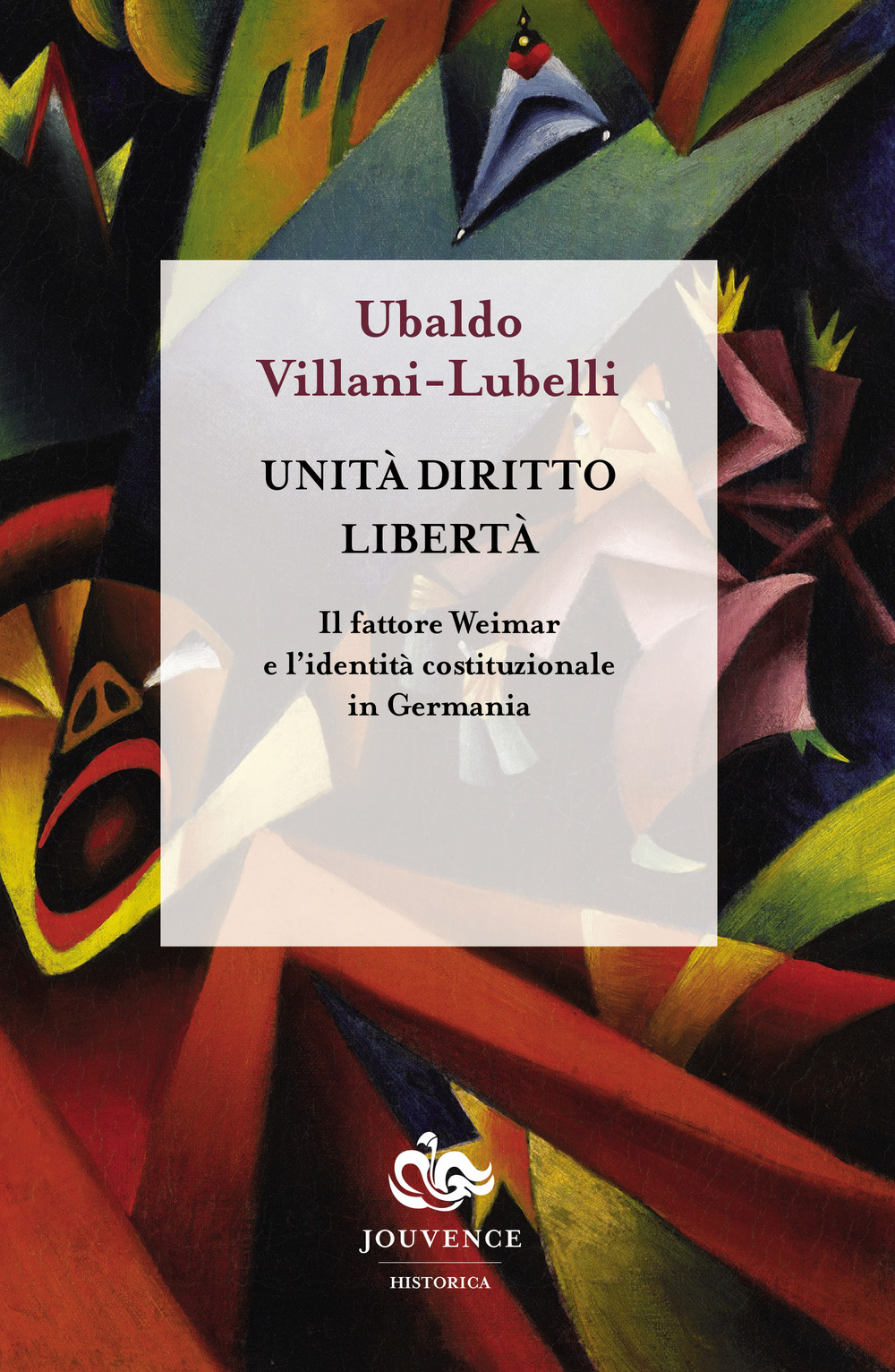 Unità diritto libertà. Il fattore Weimar e l'identità istituzionale in Germania