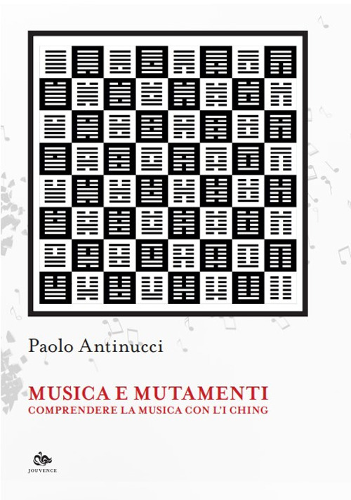 Musica e mutamenti. Comprendere la musica con l'I Ching