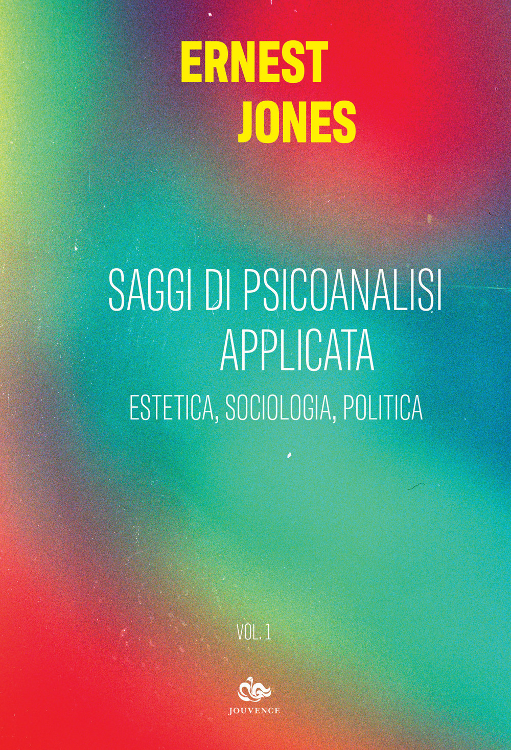 Saggi di psicoanalisi applicata. Vol. 1: Estetica, sociologia, politica