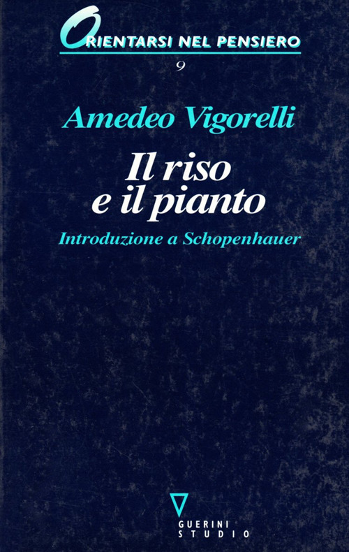 Il riso e il pianto. Introduzione a Schopenhauer