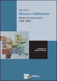 Abruzzo e biblioteche: ritratto di mezzo secolo (1956-2006)