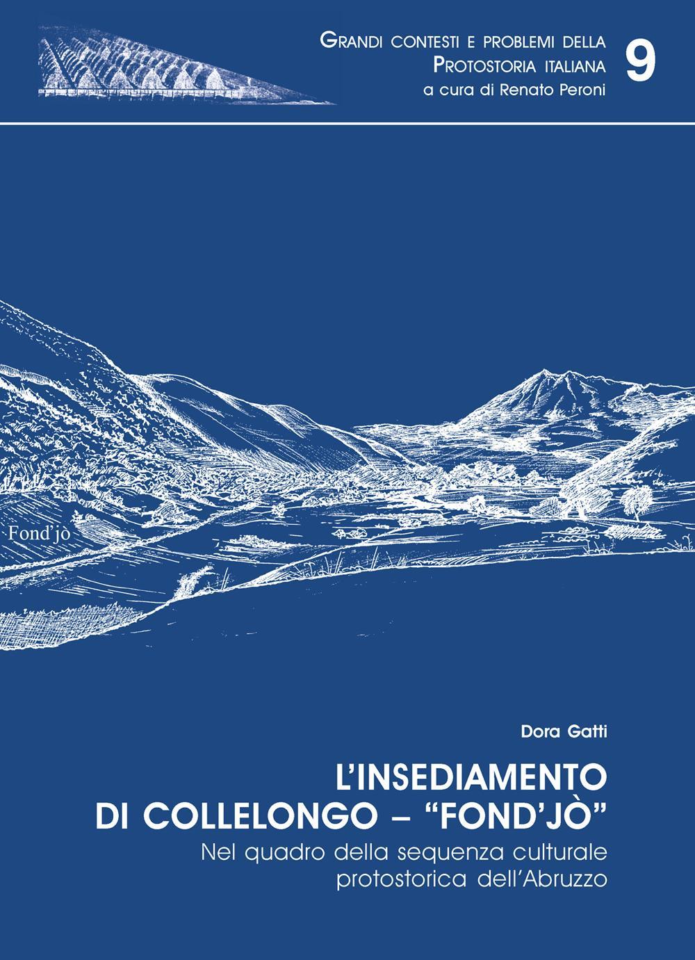 L'insediamento di Collelongo. Fond'jò nel quadro della sequenza culturale protostorica dell'Abruzzo