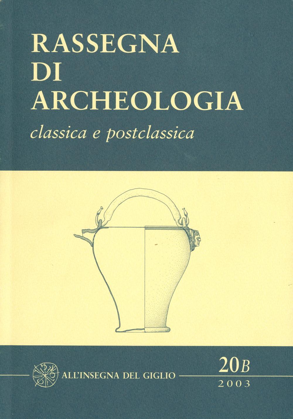 Rassegna di archeologia (2003). Vol. 20/2: Classica e postclassica