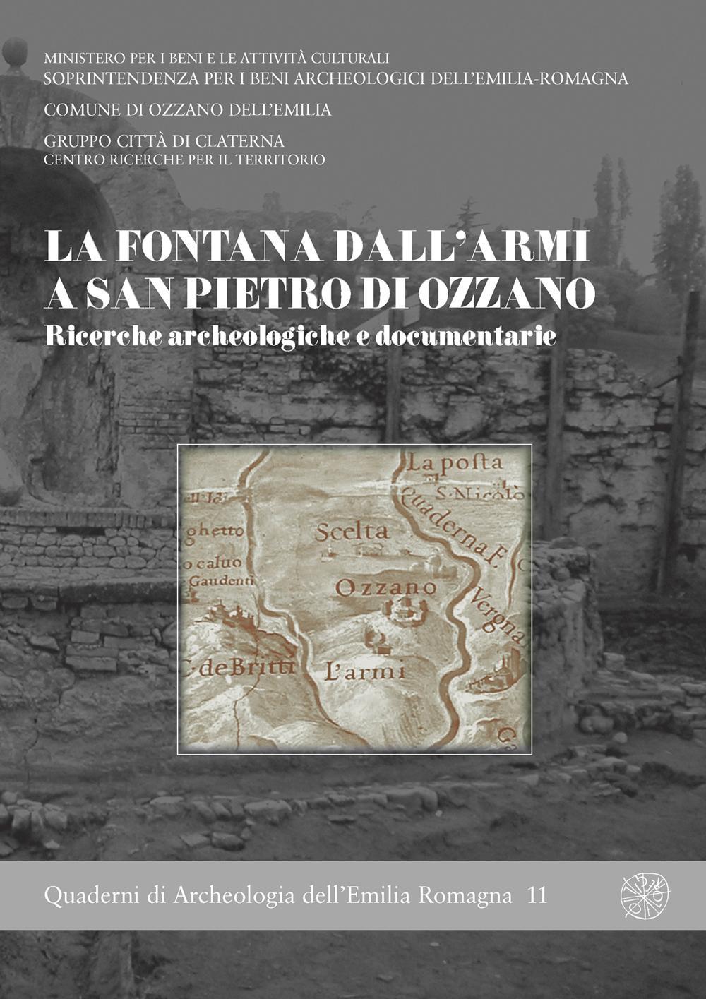 La fontana Dall'Armi a San Pietro di Ozzano. Ricerche archeologiche e documentarie