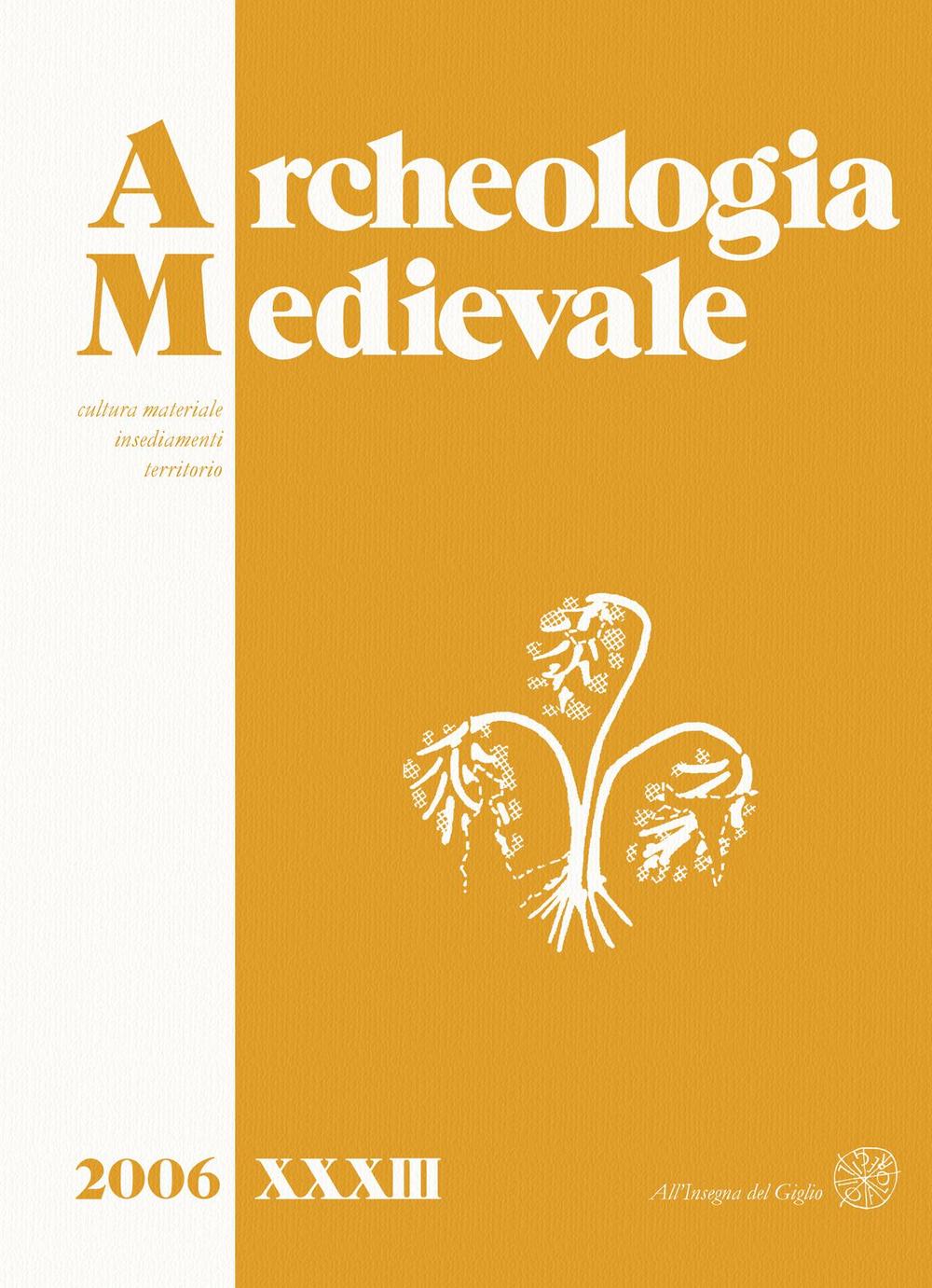 Archeologia medievale (2006). Vol. 33