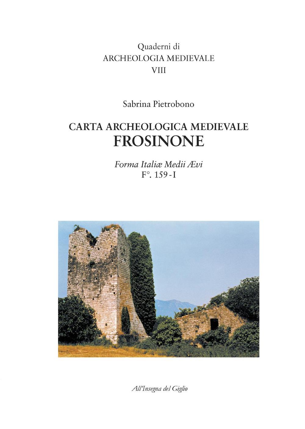 Carta archeologica medievale. Frosinone. Forma Italiae Medii Aevi. F.° 159-I