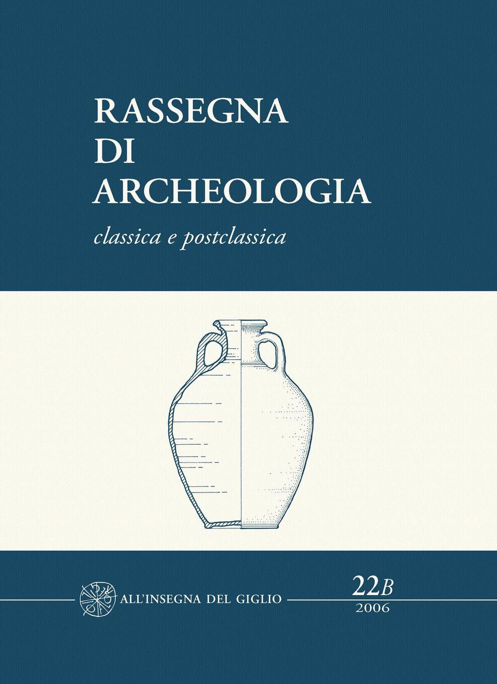 Rassegna di archeologia (2006). Vol. 22/2: Classica e postclassica. Le fornaci del Vingone a Scandicci. Un impianto produttivo di età romana nella valle dell'Arno