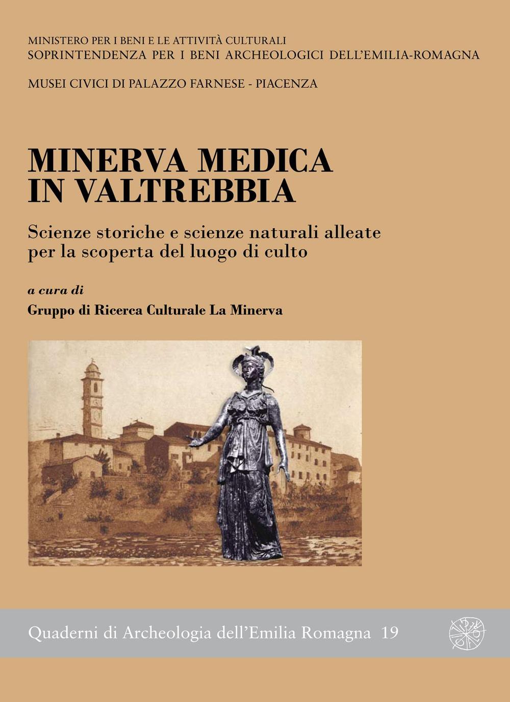 Minerva Medica in Valtrebbia. Scienze storiche e scienze naturali alleate per la scoperta del luogo di culto