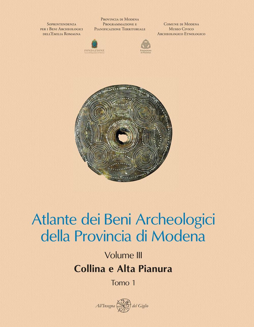 Atlante dei Beni Archeologici della Provincia di Modena. Vol. 3: Collina e alta pianura