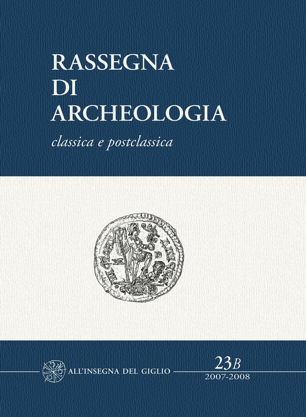 Rassegna di archeologia (2007-2008). Vol. 23/2: Classica e postclassica