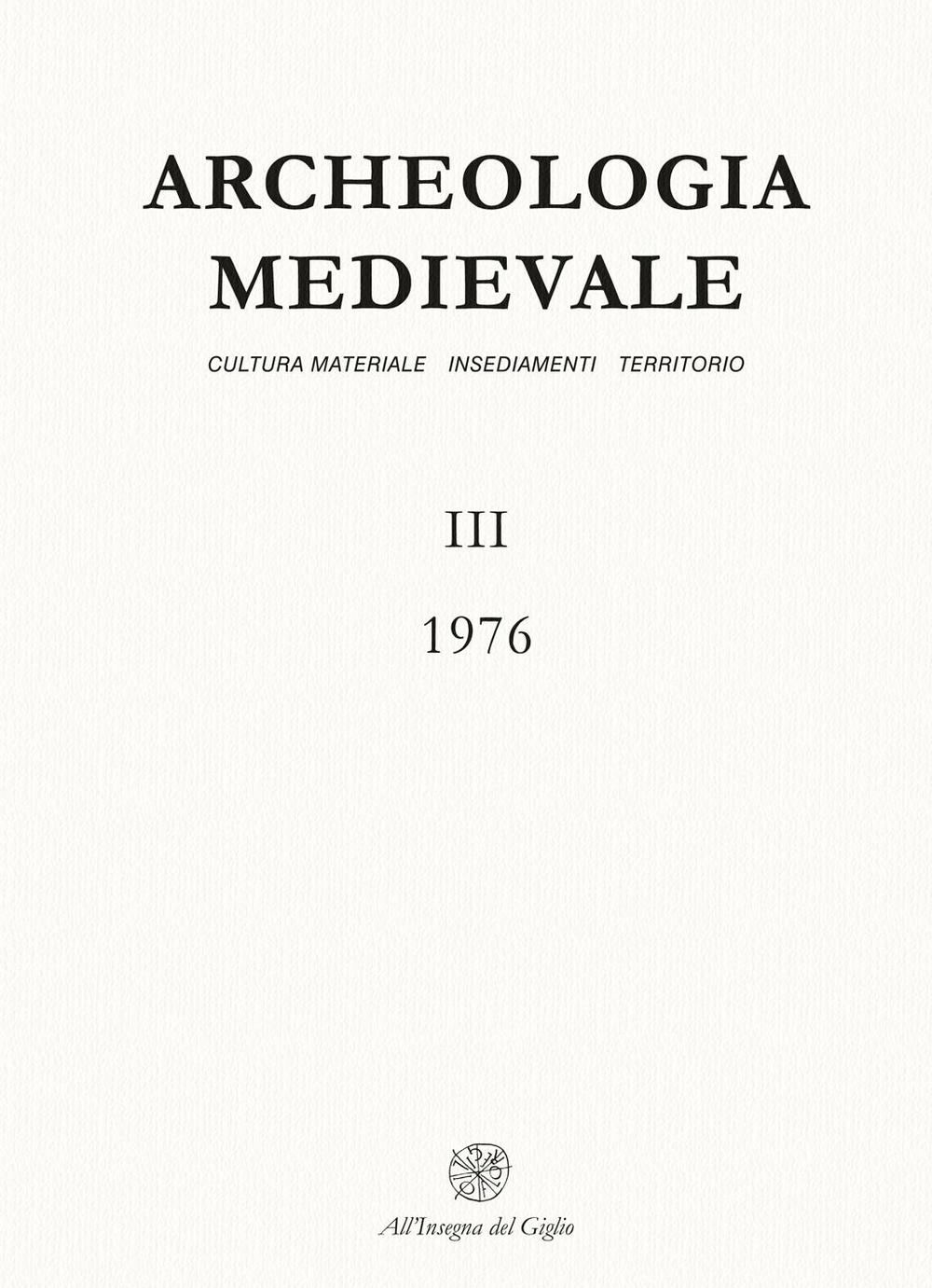 Archeologia medievale (1976). Vol. 3: Una rifondazione dell'archeologia medievale: la storia della cultura materiale