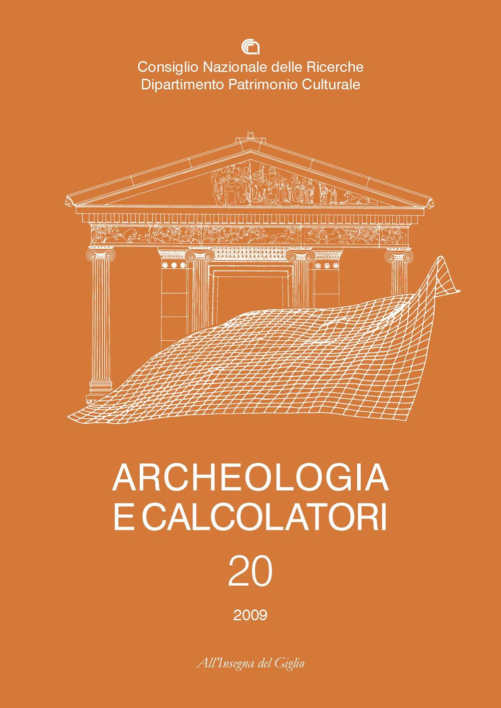 Archeologia e calcolatori (2009). Vol. 20: La nascita dell'informatica archeologica