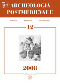 Archeologia postmedievale. Società, ambiente, produzione (2008). Vol. 12