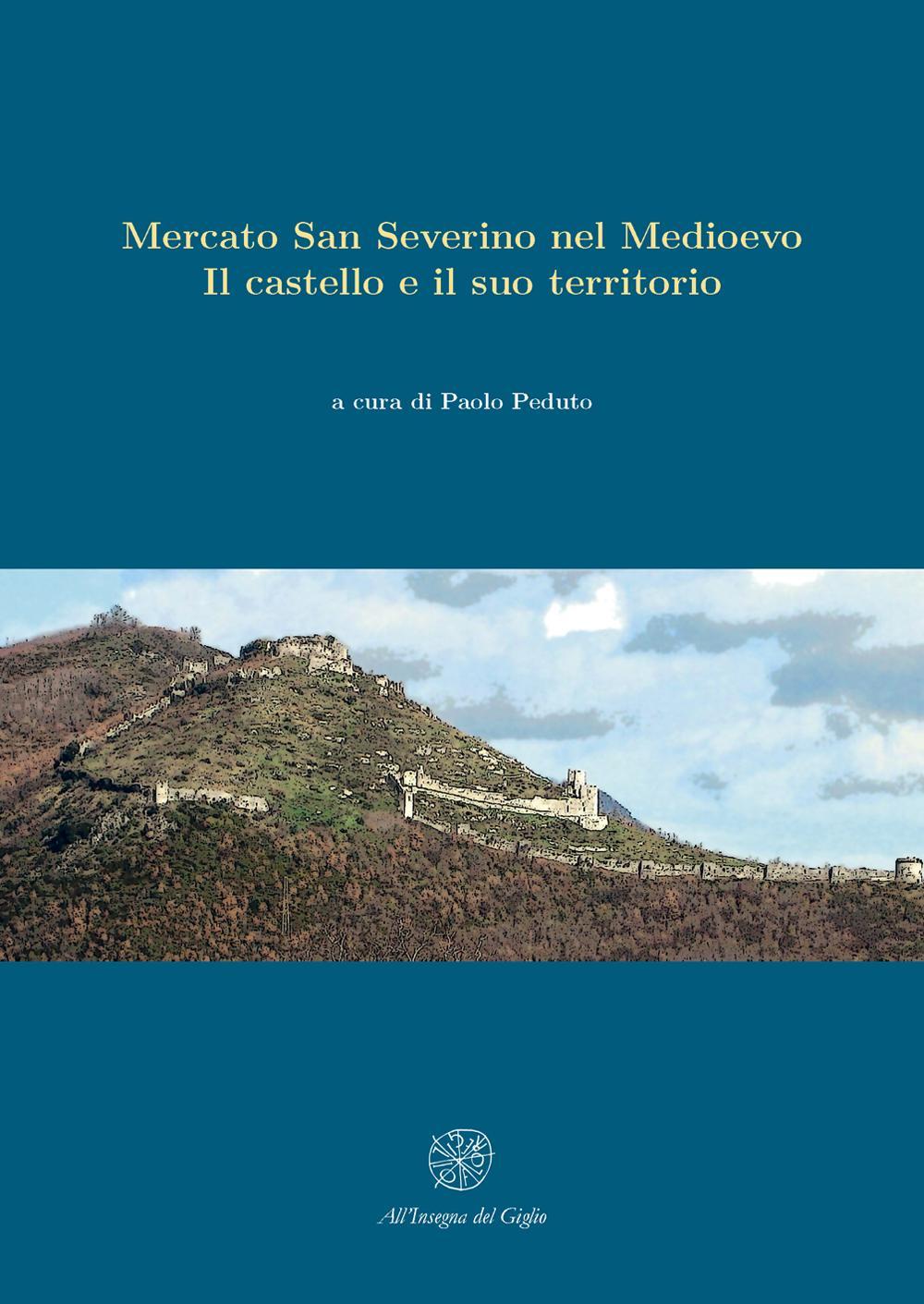 Mercato San Severino nel Medioevo. Il castello e il suo territorio