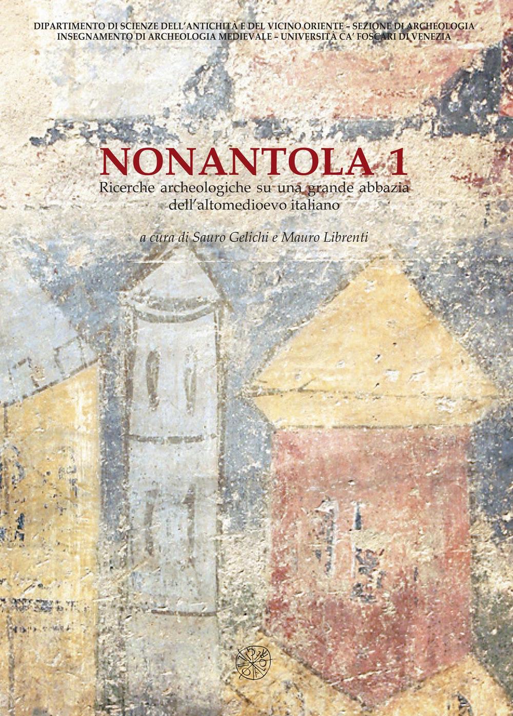 Nonantola. Vol. 1: Ricerche archeologiche su una grande abbazia dell'altomedioevo italiano