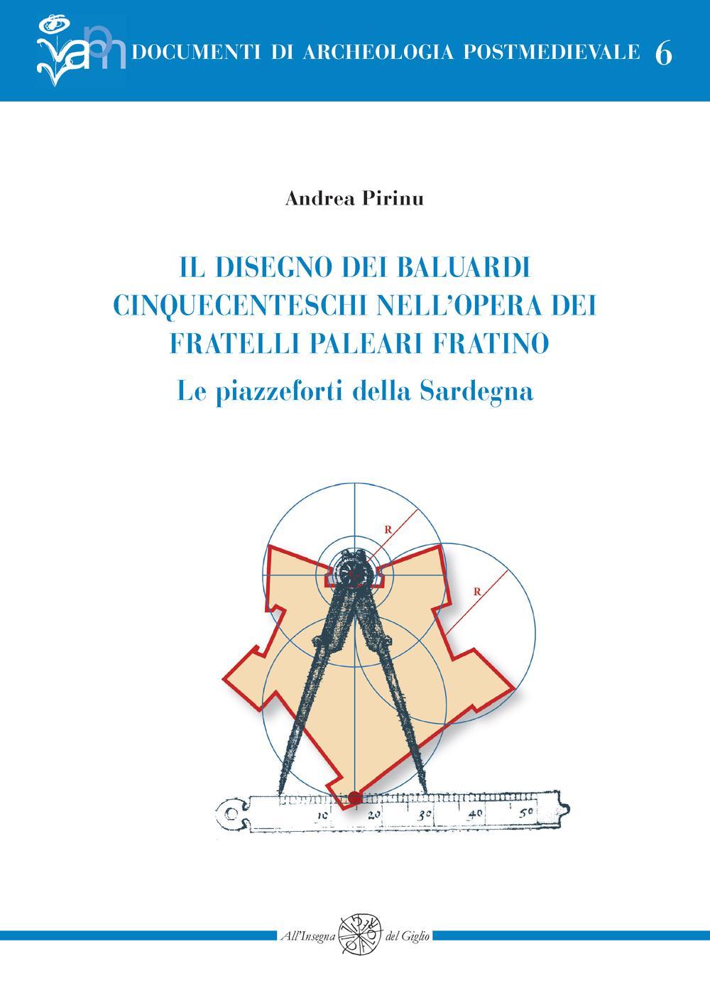 Il disegno dei baluardi cinquecenteschi nell'opera dei fratelli Paleari Fratino. Le piazzeforti della Sardegna