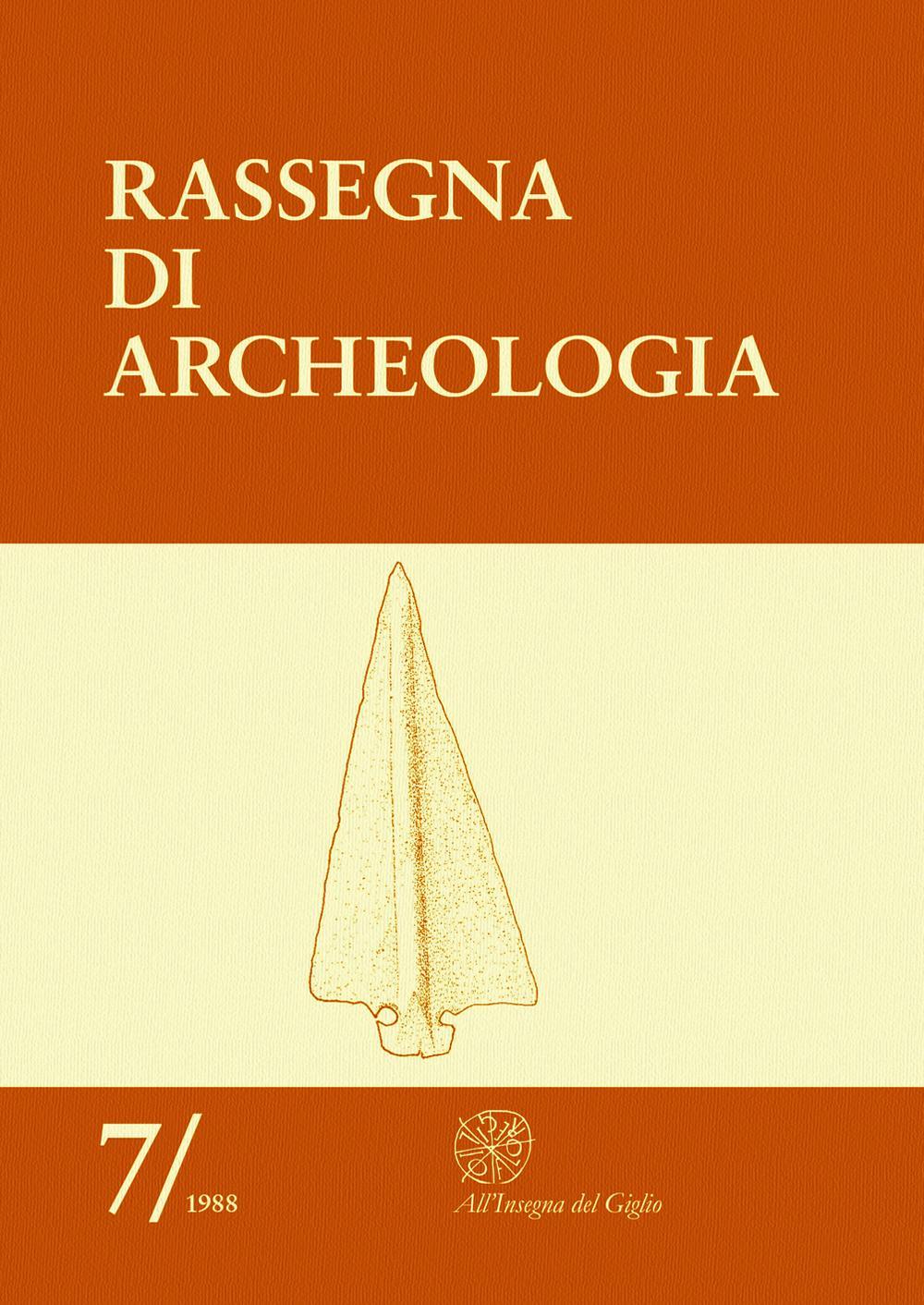 Rassegna di archeologia (1988). Vol. 7: Preistorica e protostorica