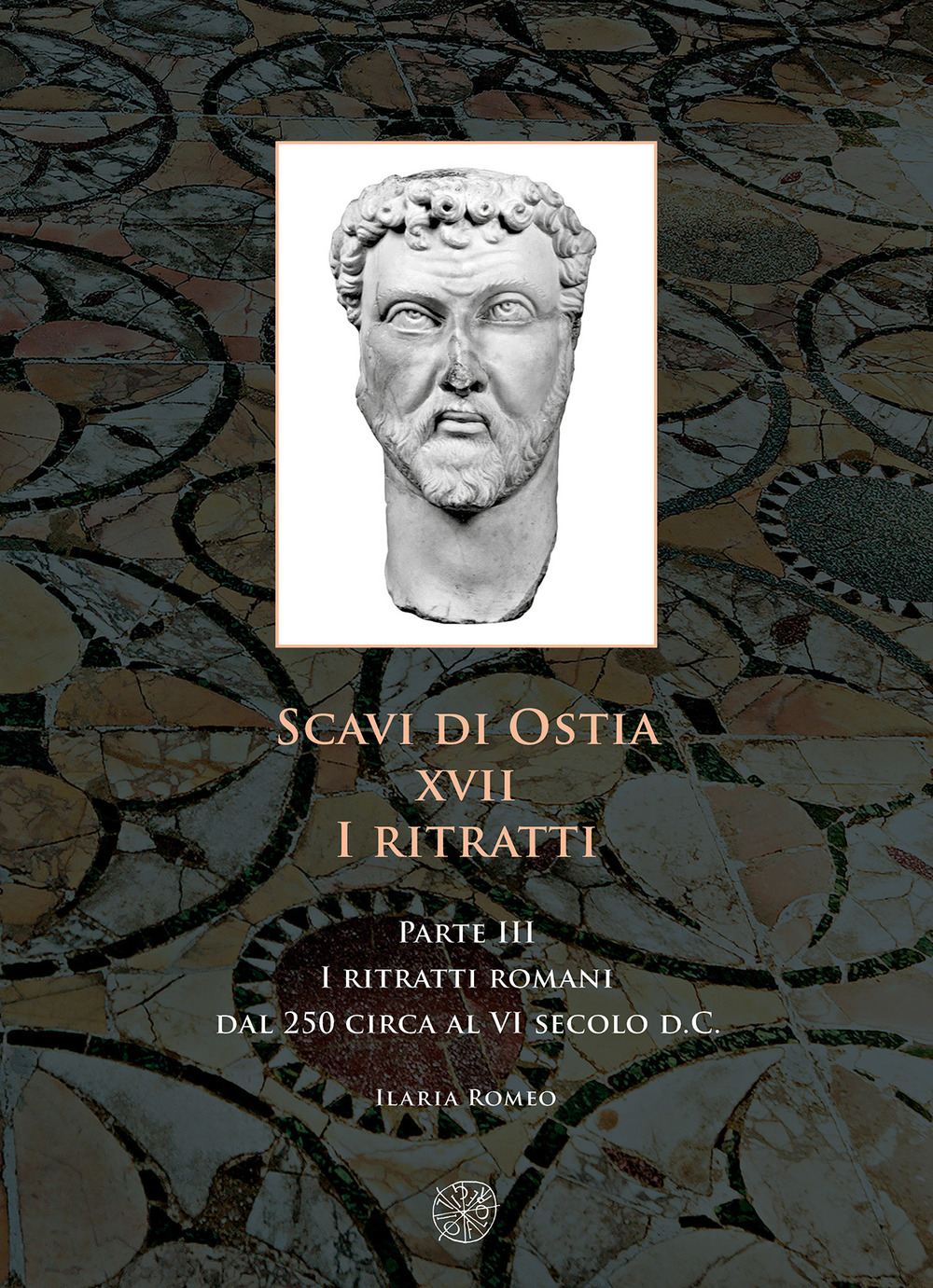 Scavi di Ostia. XVII. I ritratti. Vol. 3: I ritratti romani dal 250 circa al VI secolo d.C.