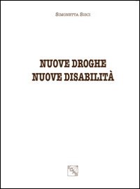 Nuove droghe nuove disabilità