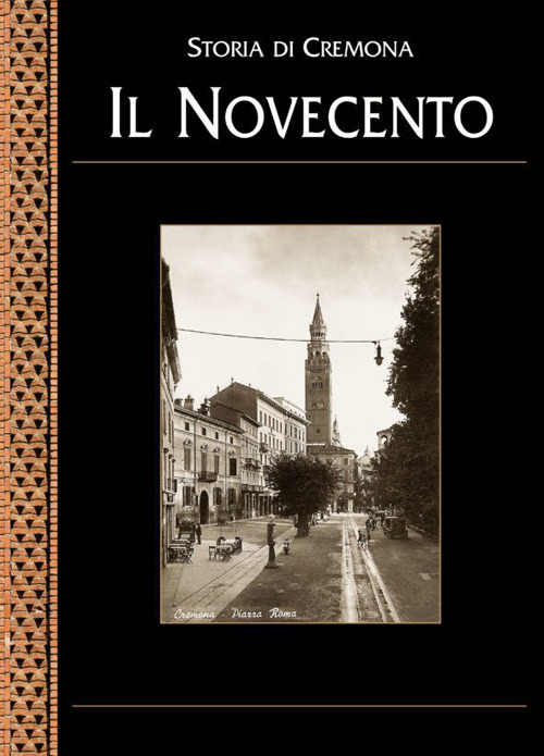 Storia di Cremona. Vol. 8: Il Novecento