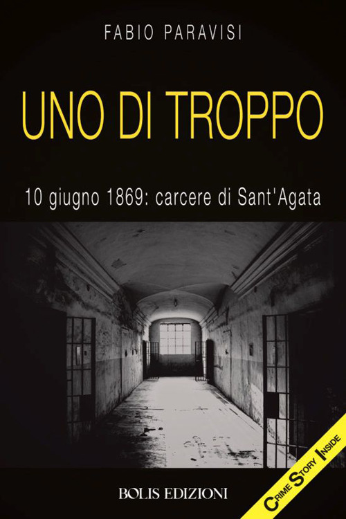 Uno di troppo. 10 giugno 1869: carcere di Sant'Agata