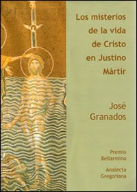 Los misterios de la vida de Cristo en Justino martir