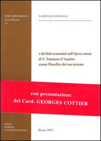 Il lessico settoriale delle realtà e dei fatti economici nell'opera omnia di s. Tommaso d'Aquino: esame filosofico del suo insieme