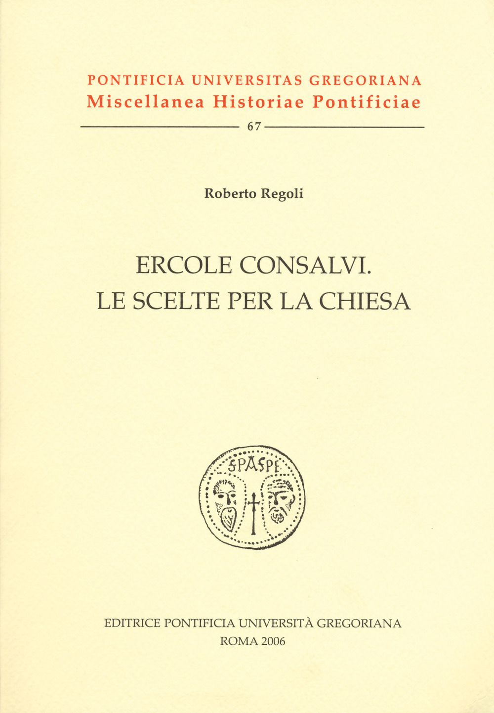 Ercole Consalvi. Le scelte per la Chiesa