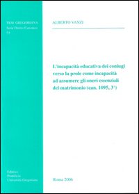 Incapacità educativa dei coniugi verso la prole come incapacità ad assumere gli oneri essenziali del matrimonio (can. 1095,3°)