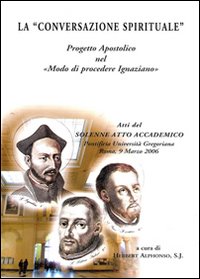 La «conversazione spirituale». Progetto apostolico nel «Modo di procedere ignaziano»